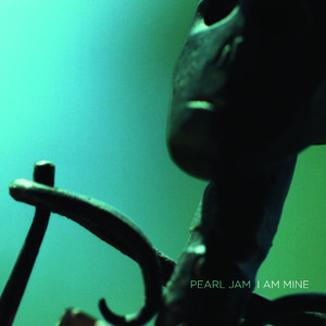 Pearl Jam - I Am Mine