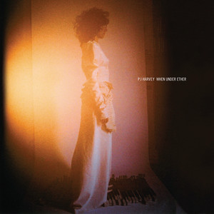PJ Harvey - When Under Ether