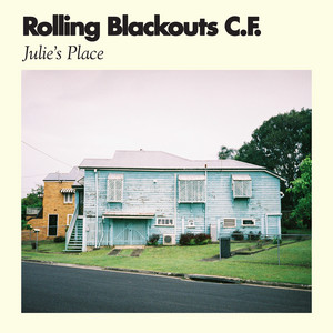 Rolling Blackouts Coastal Fever - Julie’s Place