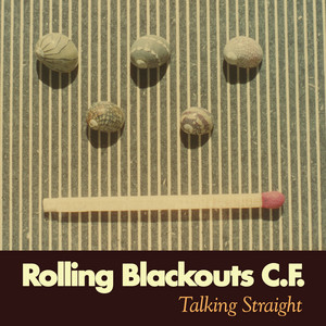 Rolling Blackouts Coastal Fever - Talking Straight