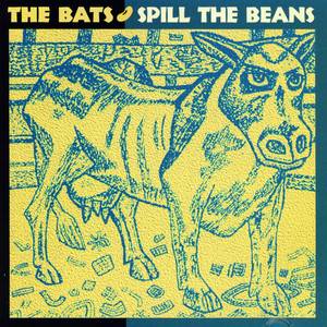 The Bats - Spill The Beans