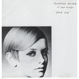 Thurston Moore - Not Me