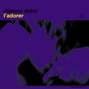 Étienne Daho - L’adorer