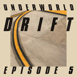 Underworld - Drift Episode 5 “game”