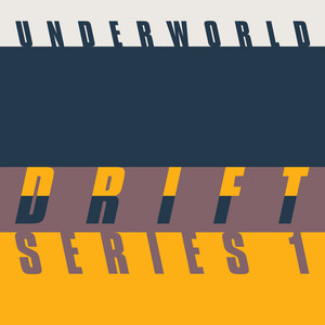 Underworld - Drift Series 1
