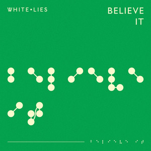 White Lies - Believe It