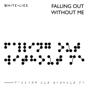 White Lies - Falling Out Without Me / Hurt My Heart
