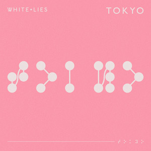 White Lies - Tokyo