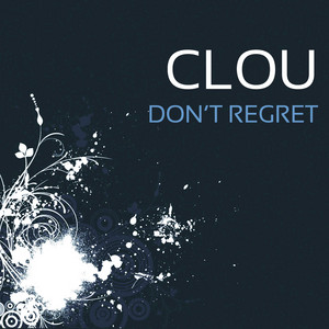 Clou - Don’t Regret