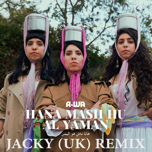A-Wa - Hana Mash Hu Al Yaman (jacky Remix)