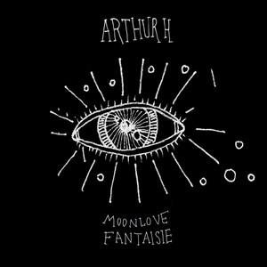 Arthur H - Moonlove Fantaisie