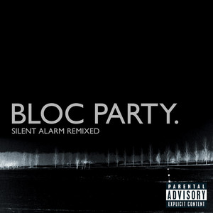 Bloc Party - Silent Alarm Remixed (u.s. Version)
