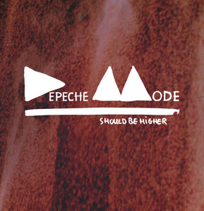 Depeche Mode - Should Be Higher