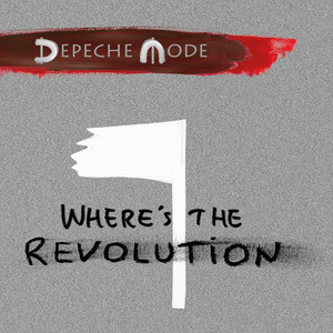 Depeche Mode - Where’s The Revolution