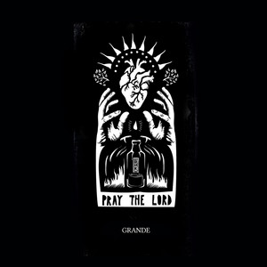 GRANDE - Pray The Lord