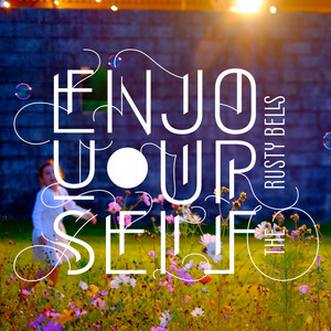 The Rusty Bells - Enjoyourself
