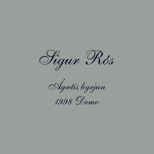 Sigur Rós - Ágætis Byrjun (1998 Demo)