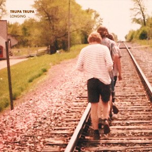 Trupa Trupa - Longing