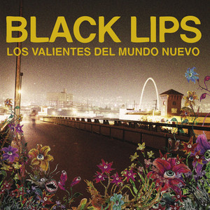 Black Lips - Los Valientes Del Mundo Nuevo