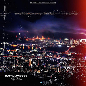 Kid Wave - Outta My Body (freestyle)