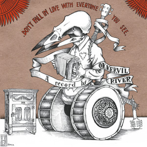 Okkervil River - Don’t Fall In Love With Everyone You See