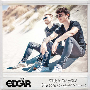 Edgär - Stuck In Your Shadow (original Version)