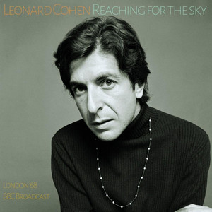 Leonard Cohen - Reaching For The Sky (live London ’68)