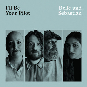 Belle and Sebastian - I’ll Be Your Pilot