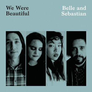 Belle and Sebastian - We Were Beautiful