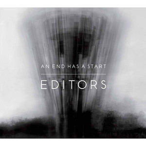 Editors - An End Has A Start