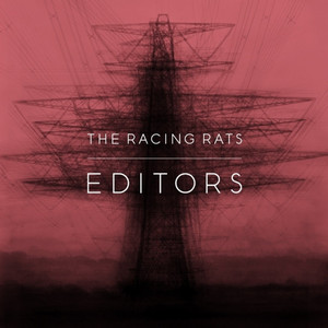 Editors - The Racing Rats
