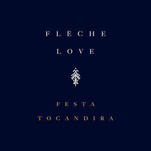 Flèche Love - Festa Tocandira