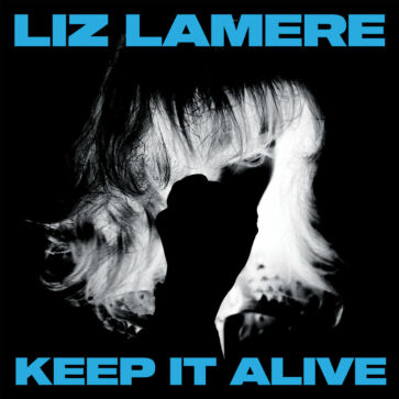 Liz Lamere - keep it alive