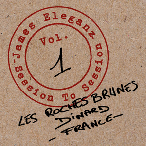 James Eleganz - Session To Session, Vol.1 (les Roches Brunes Dinard – France…