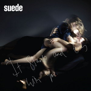 Suede - It Starts And Ends With You
