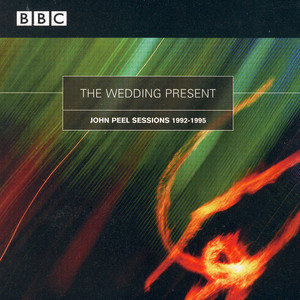 The Wedding Present - Bbc Sessions 1992 – 1995