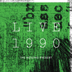 The Wedding Present - Live 1990