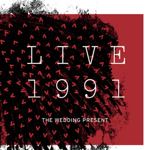 The Wedding Present - Live 1991