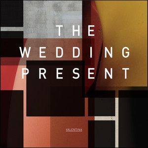 The Wedding Present - Valentina