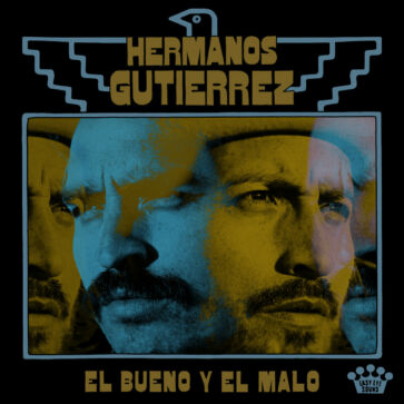 Hermanos Gutiérrez - El Bueno Y El Malo