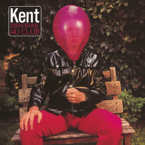 Kent - Bienvenue Au Club