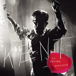 Kent - La Grande Effusion (live)