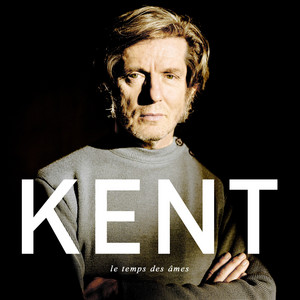 Kent - Le Temps Des âmes