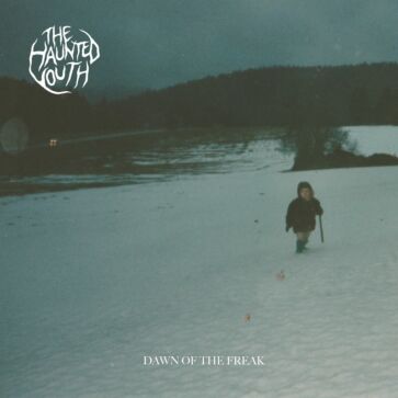 Thehauntedyouth-dawnofthefreak-albumcover
