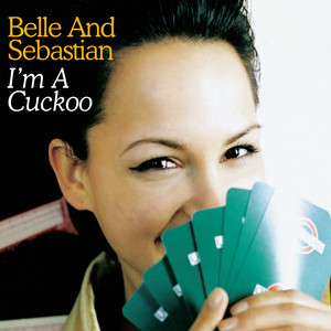 Belle and Sebastian - I’m A Cuckoo