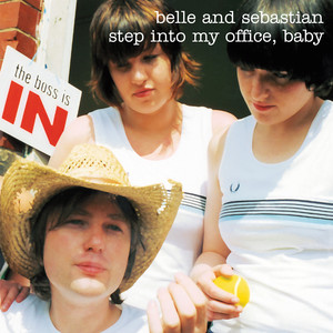 Belle and Sebastian - Step Into My Office, Baby