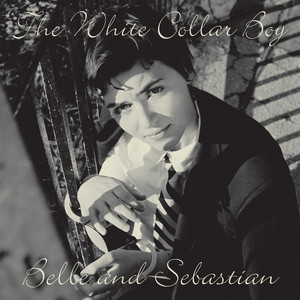 Belle and Sebastian - White Collar Boy