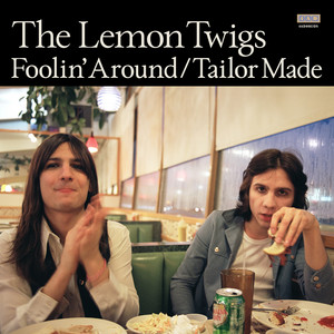 The Lemon Twigs - Foolin’ Around / Tailor Made