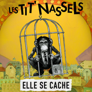 Les TIT' NASSELS - Elle Se Cache
