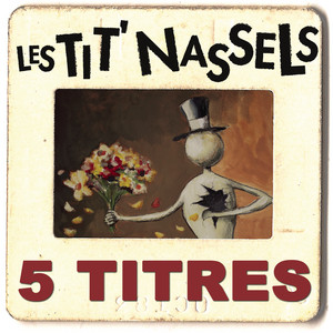 Les TIT' NASSELS - Même Pas Mal !